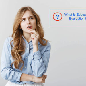 What Is Education Evaluation?