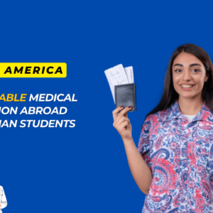Affordable Overseas Medical Education For Indian Students