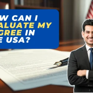How Can I Evaluate My Degree in the USA?
